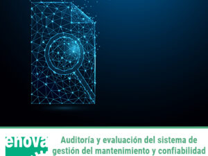 Auditoría y evaluación del sistema de gestión del mantenimiento y confiabilidad como soporte a la gestión de activos